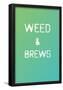 Weed & Brews Emerald Pearl-null-Framed Poster