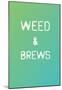 Weed & Brews Emerald Pearl-null-Mounted Poster