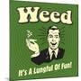 Weed it's a Lungful of Fun-Retrospoofs-Mounted Poster