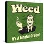 Weed it's a Lungful of Fun-Retrospoofs-Stretched Canvas