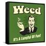 Weed it's a Lungful of Fun-Retrospoofs-Framed Stretched Canvas