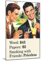 Weed Paper Smoking with Friends Priceless Marijuana Pot Funny Poster-Ephemera-Mounted Poster