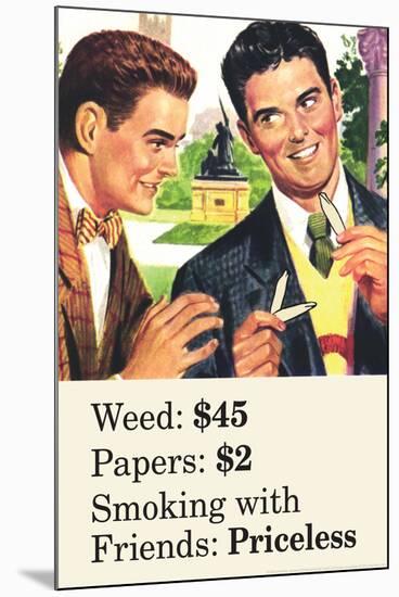 Weed Paper Smoking with Friends Priceless Marijuana Pot Funny Poster-Ephemera-Mounted Poster