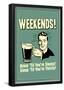 Weekends Drink Til Sleep And Sleep Til Thirsty Funny Retro Poster-null-Framed Poster