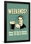 Weekends Drink Til Sleep And Sleep Til Thirsty Funny Retro Poster-Retrospoofs-Framed Poster