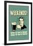 Weekends Drink Til Sleep And Sleep Til Thirsty Poster-Retrospoofs-Framed Photo