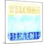 Welcome Beach 2-LightBoxJournal-Mounted Giclee Print