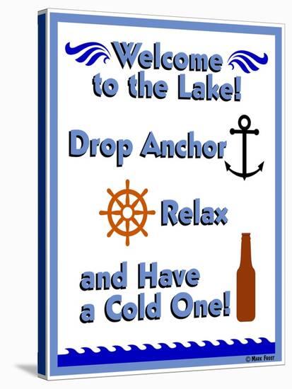 Welcome Drop Anchor-Mark Frost-Stretched Canvas