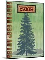 Welcome to Our Cabin-Bee Sturgis-Mounted Art Print