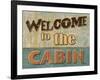 Welcome to the Cabin-Todd Williams-Framed Art Print