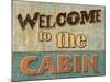 Welcome to the Cabin-Todd Williams-Mounted Art Print