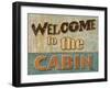 Welcome to the Cabin-Todd Williams-Framed Art Print