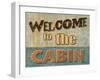 Welcome to the Cabin-Todd Williams-Framed Art Print