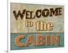 Welcome to the Cabin-Todd Williams-Framed Art Print