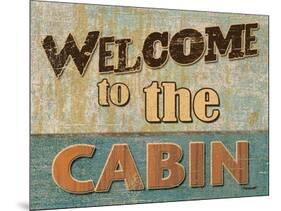 Welcome to the Cabin-Todd Williams-Mounted Art Print