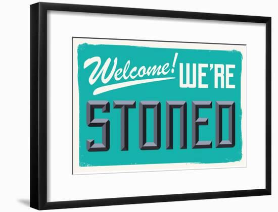 Welcome We're Stoned (3D Aqua)-null-Framed Poster