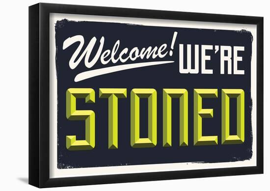 Welcome We're Stoned (3D Black)-null-Framed Poster