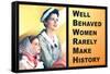 Well Behaved Women Rarely Make History Motivational Poster-Ephemera-Framed Stretched Canvas