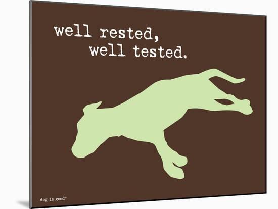 Well Rested-Dog is Good-Mounted Art Print