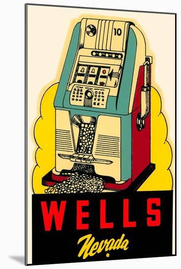 Wells, Nevada Decal, Slot Machine-null-Mounted Art Print