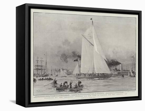 Westward Ho, the Shamrock Starting for New York to Compete for the America Cup-William Lionel Wyllie-Framed Stretched Canvas