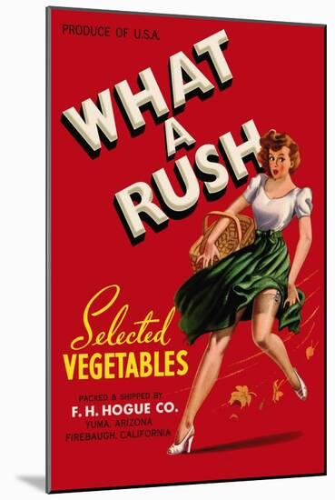 What a Rush - Vegetable Crate Label-Lantern Press-Mounted Art Print