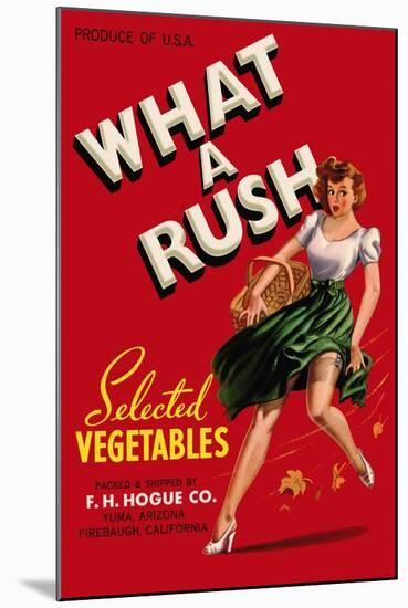 What a Rush - Vegetable Crate Label-Lantern Press-Mounted Art Print