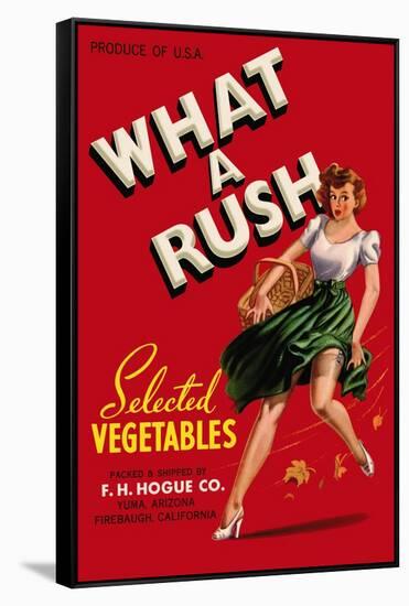 What a Rush - Vegetable Crate Label-Lantern Press-Framed Stretched Canvas