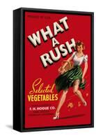 What a Rush - Vegetable Crate Label-Lantern Press-Framed Stretched Canvas