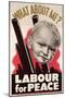 What About Me?' 'Labour for Peace', British Labour Party Poster, 1930-39-null-Mounted Giclee Print