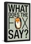 What Does the Fox Say?-null-Framed Poster