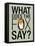 What Does the Fox Say?-null-Framed Stretched Canvas