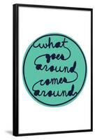 What Goes Around Comes Around-null-Framed Poster