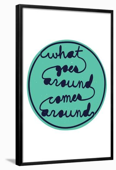 What Goes Around Comes Around-null-Framed Poster