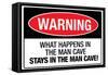 What Happens In the Man Cave Sign-null-Framed Stretched Canvas