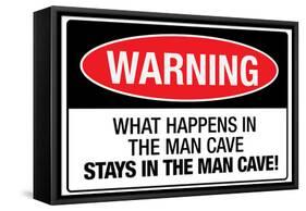 What Happens In the Man Cave Sign-null-Framed Stretched Canvas