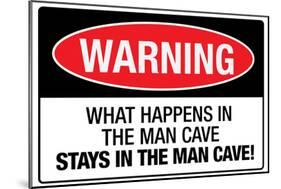 What Happens In the Man Cave Sign-null-Mounted Poster