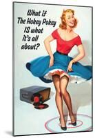 What If Hokey Pokey Is What It's All About Funny Poster-null-Mounted Poster