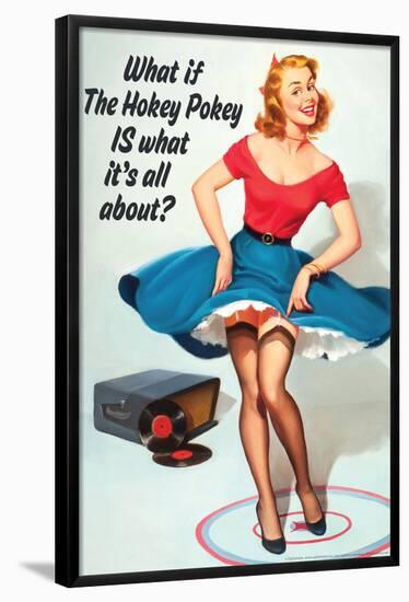 What If Hokey Pokey Is What It's All About Funny Poster-Ephemera-Framed Poster