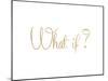 What If?-Miyo Amori-Mounted Premium Giclee Print