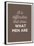 What Men Are-null-Framed Stretched Canvas