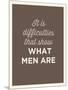 What Men Are-null-Mounted Art Print