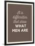 What Men Are-null-Framed Art Print