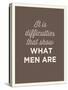 What Men Are-null-Stretched Canvas