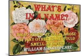 What's in a Name?-William Shakespeare-Mounted Art Print