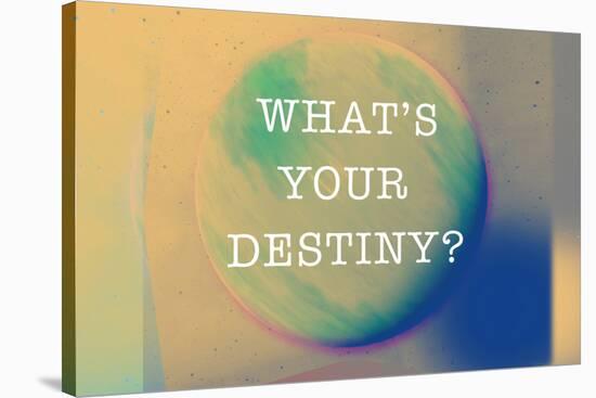What'S Your Destiny-null-Stretched Canvas