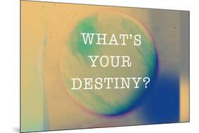 What'S Your Destiny-null-Mounted Poster