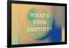 What'S Your Destiny-null-Framed Poster