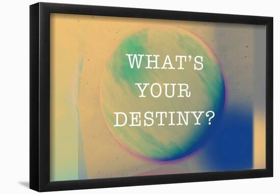 What'S Your Destiny-null-Framed Poster