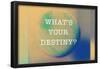 What'S Your Destiny-null-Framed Poster
